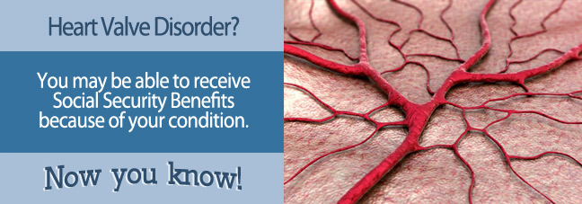 If you have a heart valve disorder, you may qualify for Social Security disability benefits.